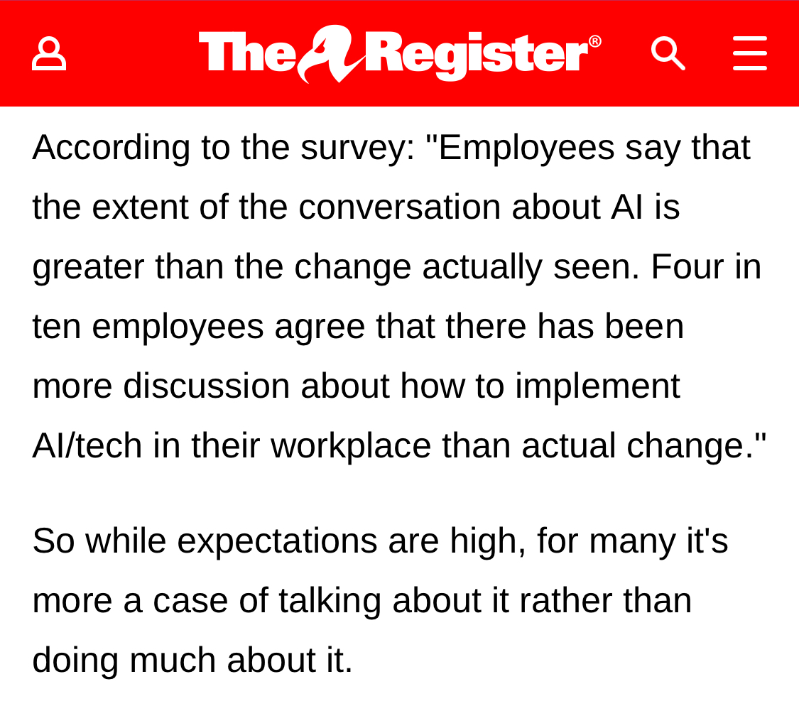 Excerpt from an article on The Register, about companies talking more about AI than actually putting it to use.  Source: https://www.theregister.com/2024/12/01/uk_workplace_ai/